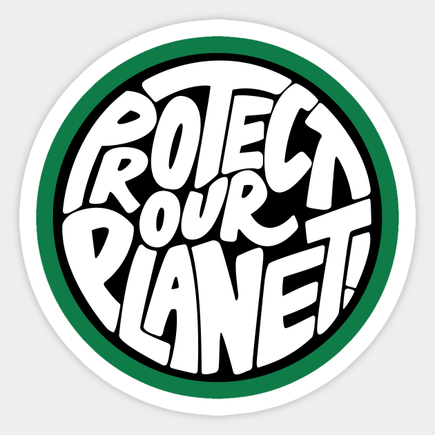 Protect our planet Sticker by PaletteDesigns